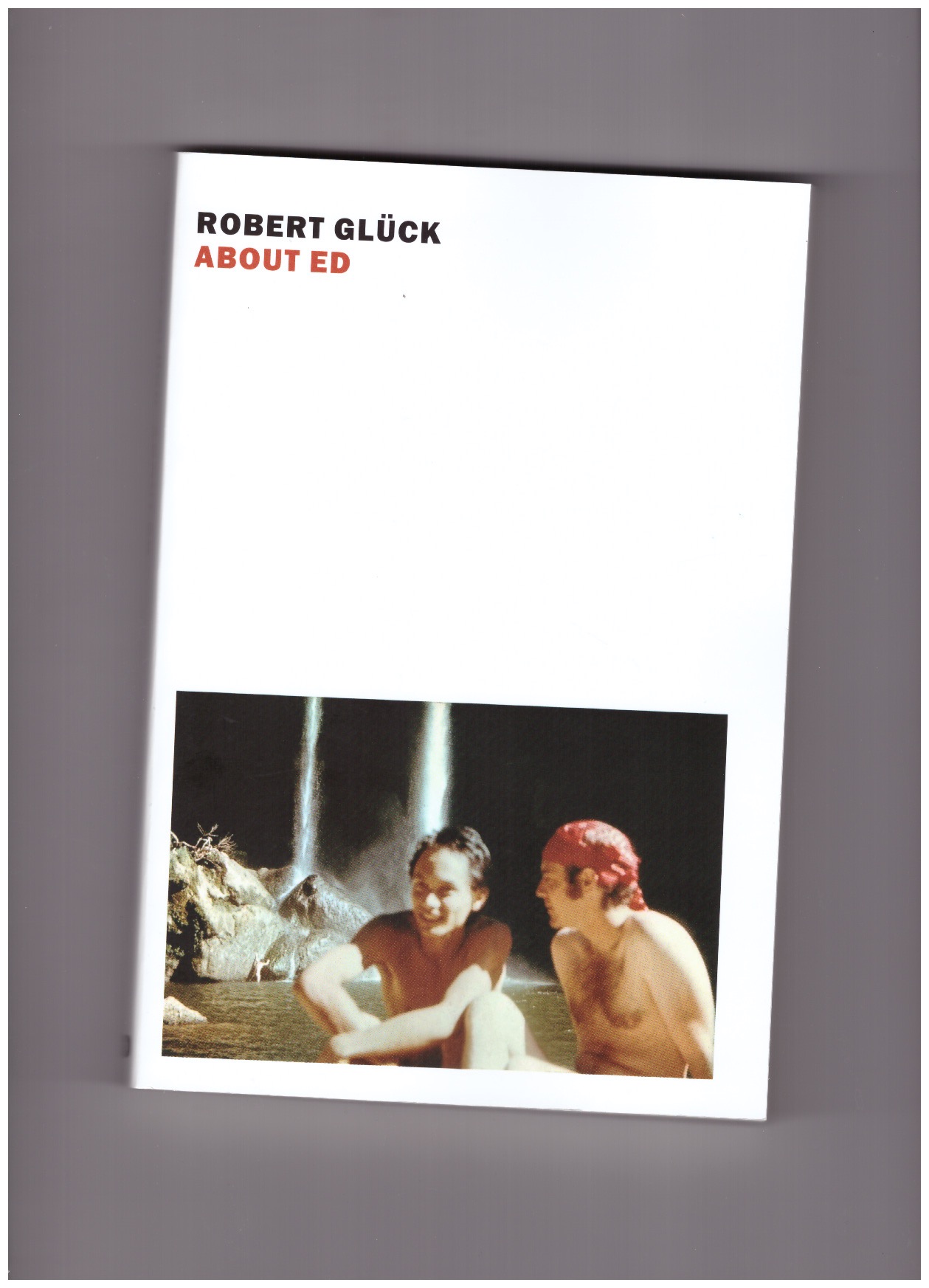 GLÜCK, Robert - About Ed